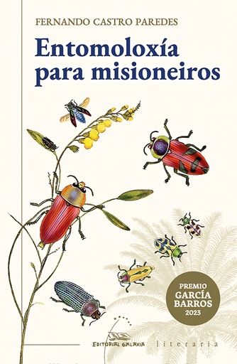 [9788411761529] Entomoloxía para misioneiros (Premio García Barros 2023)