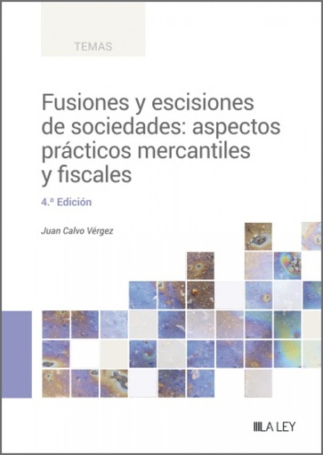 [9788419446992] Fusiones y escisiones de sociedades: aspectos prácticos mercantiles y fiscales