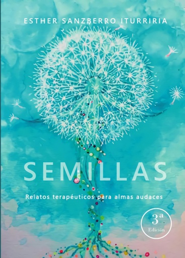 [9788419768209] Semillas. Relatos terapéuticos para almas audaces (3ª Edición)