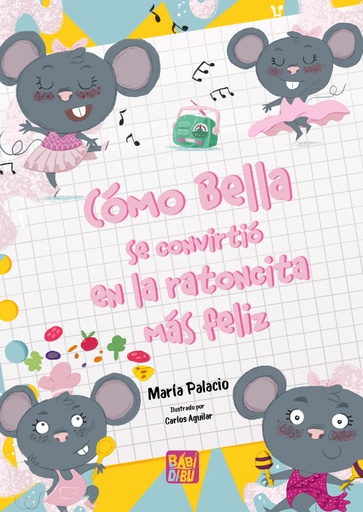 [9788419973245] Cómo Bella se convirtió en la ratona más feliz