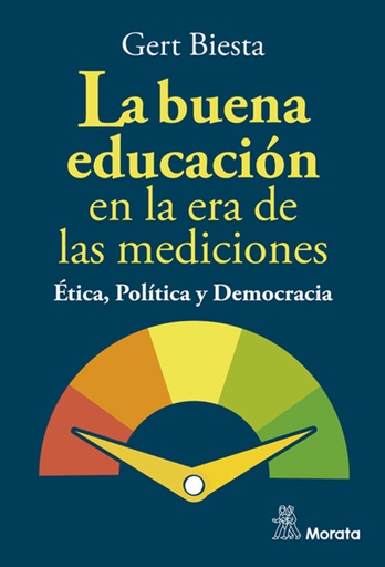 [9788419287137] La buena educación en la era de las mediciones. Ética, Política y Democracia