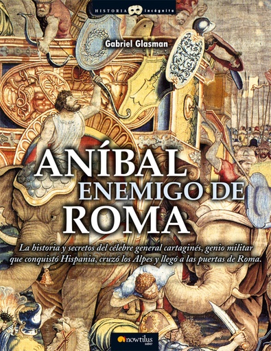 [9788497636247] Anibal Enemigo de Roma
