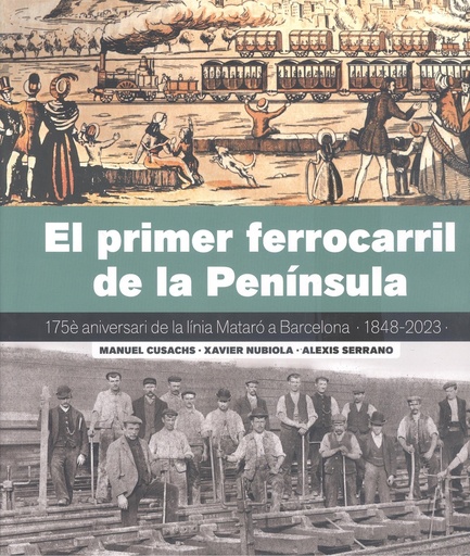 [9788419736109] EL PRIMER FERROCARRIL DE LA PENÍNSULA