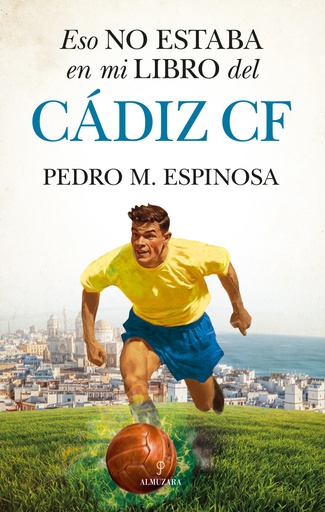 [9788411318945] ESO NO ESTABA EN MI LIBRO DEL CÁDIZ C.F.