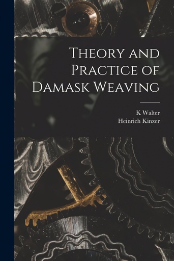 [9781015955455] Theory and Practice of Damask Weaving