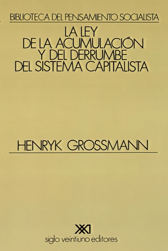 [9789682304330] La ley de la acumulación y del derrumbe del sistema capitalista