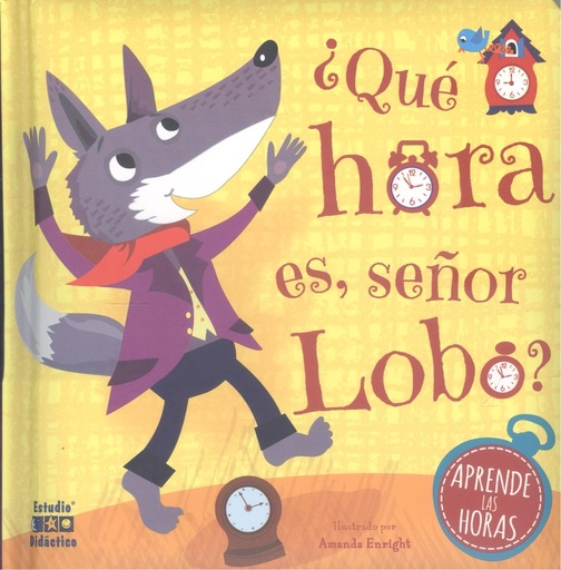 [9788497862998] ¿QUE HORA ES, SEÑOR LOBO? APRENDE LAS HORAS