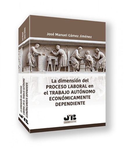 [9788419580924] DIMENSION DEL PROCESO LABORAL EN EL TRABAJO AUTONOMO ECONOMICAMENTE DEPENDIENTE,