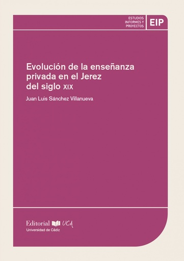 [9788498288261] Evolución de la enseñanza privada en el Jerez del siglo XIX