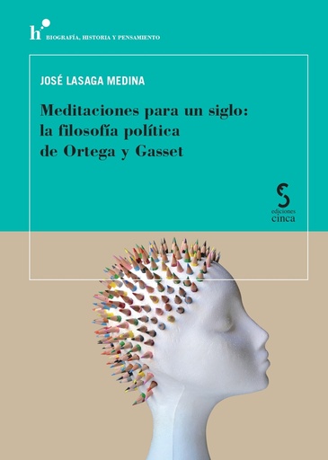 [9788418433382] Meditaciones para un siglo: la filosofía política de Ortega y Gasset