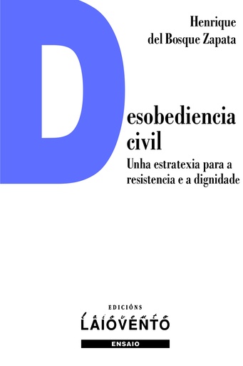 [9788484876540] Desobediencia civil: unha estratexia para a resistencia e a