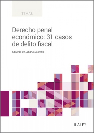 [9788419905086] Derecho penal económico: 31 casos de delito fiscal