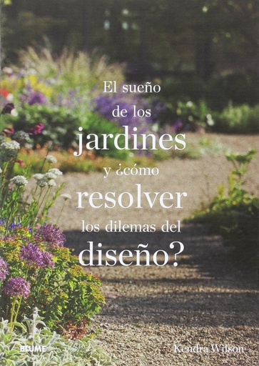 [9788498019742] El sueño de los jardines y ¿cómo resolver los dilemas diseño?