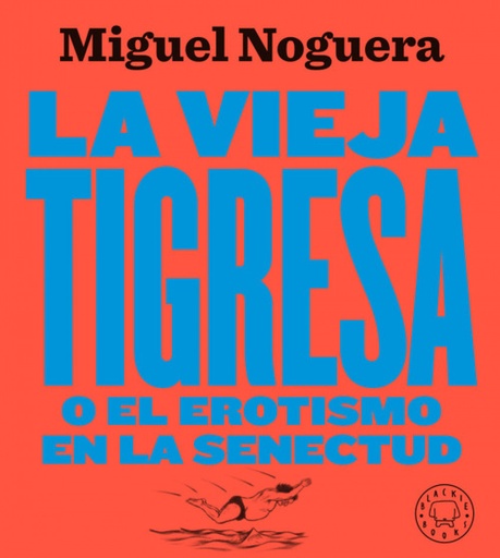 [9788417552084] LA VIEJA TIGRESA (NUEVA EDICIÓN)