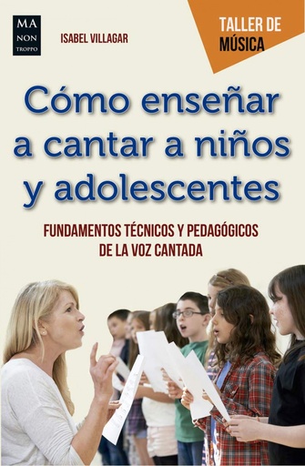 [9788412081275] Cómo enseñar a cantar a niños y adolescentes