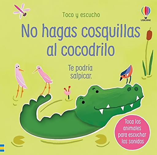 [9781474991353] NO HAGAS COSQUILLAS AL COCODRILO