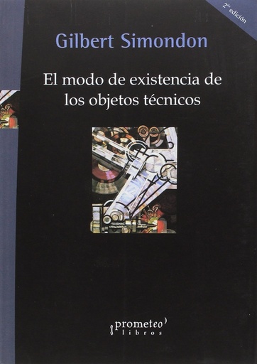 [9789875741973] MODO DE EXISTENCIA DE LOS OBJETOS TÉCNICOS