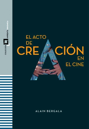 [9788409503476] EL ACTO DE CREACIÓN EN EL CINE