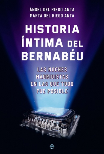 [9788413845722] Historia íntima del Bernabéu