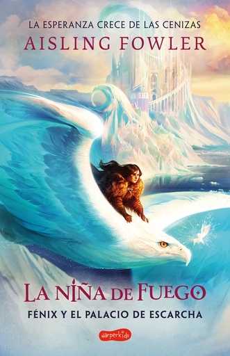 [9788418774706] La niña de fuego: Fénix y el palacio de escarcha (Libro 2)