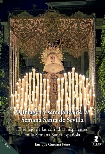 [9788478989867] A imagen y semejanza de la Semana Santa de Sevilla