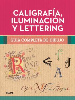 [9788419785404] Guía completa de dibujo. Caligrafía, iluminación y lettering