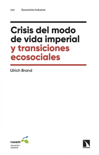 [9788413528823] Crisis del modo de vida imperial y transiciones ecosociales