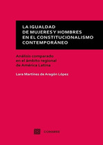 [9788413696720] LA IGUALDAD ENTRE MUJERES Y HOMBRES EN EL CONSTITUCIONALISMO CONTEMPORÁNEO