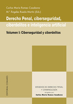 [9788413696706] DERECHO PENAL, CIBERSEGURIDAD, CIBERDELITOS E INTELIGENCIA ARTIFICIAL (VOLUMEN I