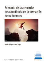 [9788413692234] FOMENTO DE LAS CREENCIAS DE AUTOEFICACIA EN LA FORMACIÓN DE TRADUCTORES