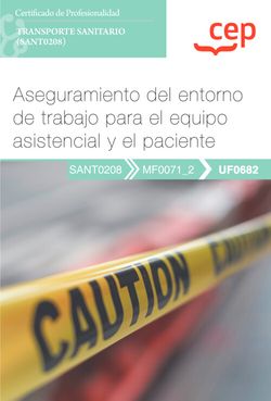 [9788419609557] Manual. Aseguramiento del entorno de trabajo para el equipo asistencial y el paciente (UF0682). Certificados de profesionalidad. Transporte sanitario (SANT0208)