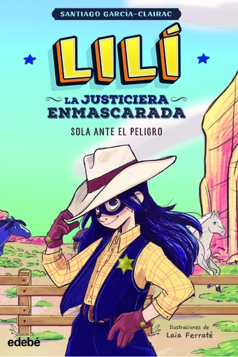 [9788468363998] LILÍ, LA JUSTICIERA ENMASCARADA: Sola ante el peligro