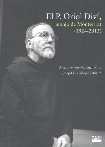 [9788491912897] El P. Oriol Diví, monjo de Montserrat (1924-2013)