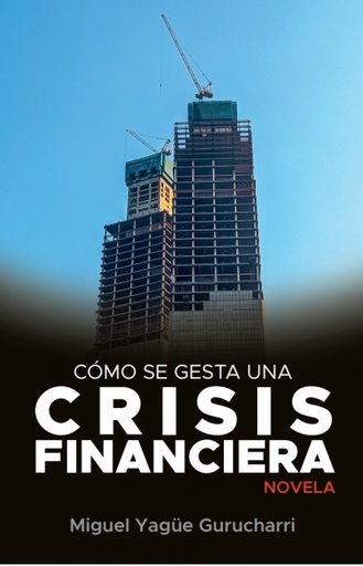 [9788412640779] Cómo se gesta una crisis financiera