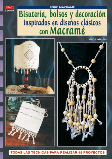 [9788496777972] Serie macrame nº 4. bisuteria, bolsos y decoracion inspirados en diseños clasico