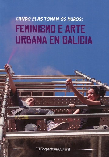 [9788497498395] Cando elas toman os muros: Feminismo e arte urbana en Galicia