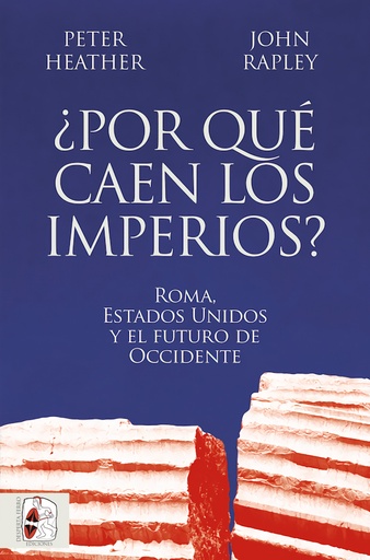 [9788412716665] ¿Por qué caen los imperios? Roma, Estados Unidos y el futuro de Occidente