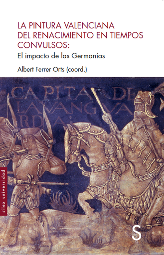 [9788418388811] La pintura valenciana en el Renacimiento en tiempos convulsos