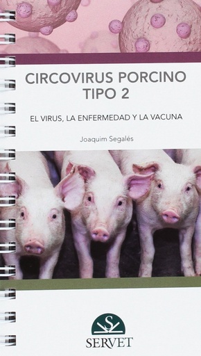 [9788416818822] Circovirus porcino tipo 2: el virus, la enfermedad y la vacuna