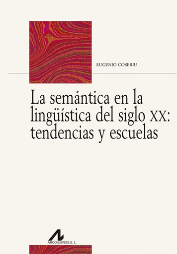 [9788476359457] La semántica en lingüistica Siglo XX