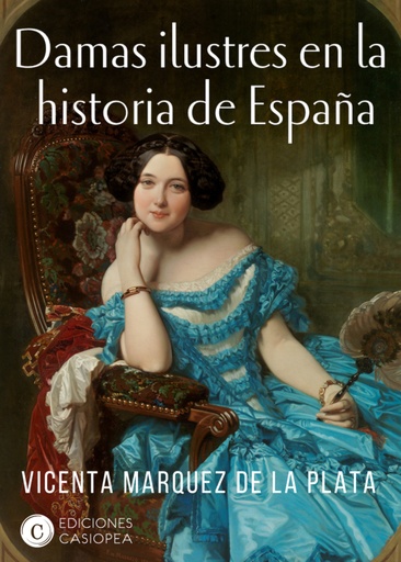 [9788494935404] Damas ilustres en la historia de España