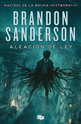 [9788413148434] Aleación de ley (Nacidos de la Bruma [Mistborn] 4)