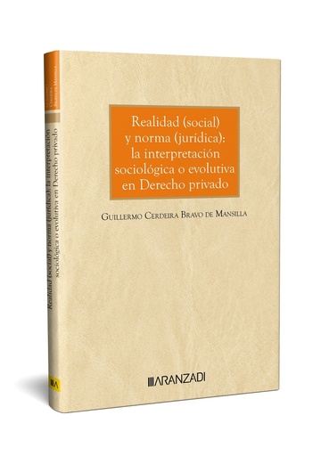 [9788411624879] Realidad (social) y norma (jurídica): la interpretación sociológica o evolutiva en Derecho privado