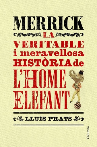 [9788466421287] Merrick la veritable i meravellosa historia l´home elefant