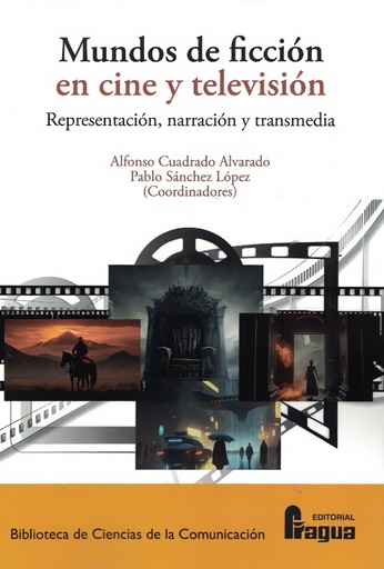 [9788470747366] Mundos de ficción en cine y televisión: representación, narración y transmedia.