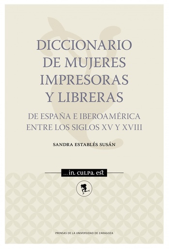 [9788417358686] Diccionario de mujeres impresoras y libreras de España e Iberoamérica entre los siglos XV y XVIII