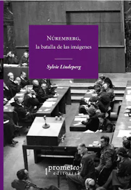 [9789878267234] NÚREMBERG, LA BATALLA DE LAS IMÁGENES