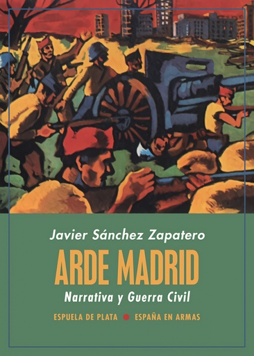 [9788418153136] Arde Madrid. Narrativa y Guerra Civil