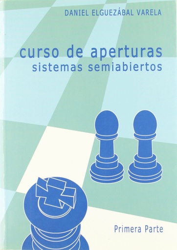 [9788493213138] Curso de aperturas. Sistemas semiabiertos 1ª parte