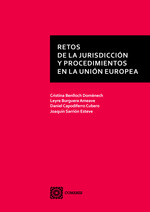 [9788413697130] RETOS DE LA JURISDICCIÓN Y PROCEDIMIENTOS EN LA UNIÓN EUROPEA